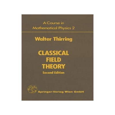 [预订]A Course in Mathematical Physics: Volume 2: Classical Field Theory 9780387962665