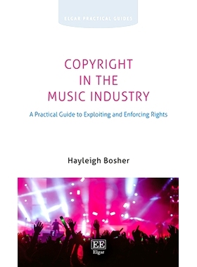 预订 Copyright in the Music Industry: A Practical Guide to Exploiting and Enforcing Rights 音乐产业中的版权: 97818391012