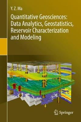 【预订】Quantitative Geosciences: Data Analytics, Geostatistics, Reservoir Characterization and Modeling
