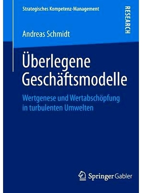 预订 Überlegene Geschäftsmodelle: Wertgenese und Wertabschöpfung in turbulenten Umwelten *的商业模式-动荡环境中的创值