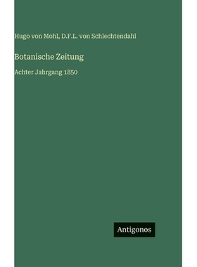 预订 Botanische Zeitung: Achter Jahrgang 1850: 9783386700771