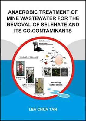 【预售】Anaerobic Treatment of Mine Wastewater for the Removal of Selenate and its Co-Contaminants