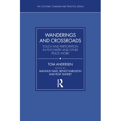 预订 Wanderings and Crossroads Touch and Participation in Psychiatry and Other Peace Work 流浪与十字路口：精神病学及其他
