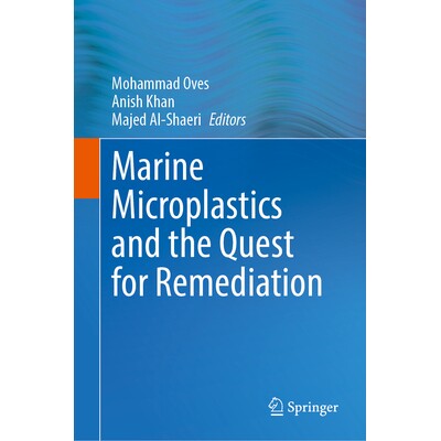 预订 Marine Microplastics and the Quest for Remediation 海洋微塑料与治理探索: 9789819689781