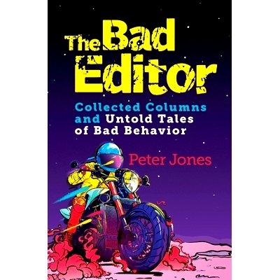 预订 The Bad Editor: Collected Columns and Untold Tales of Bad Behavior: 9781736919507