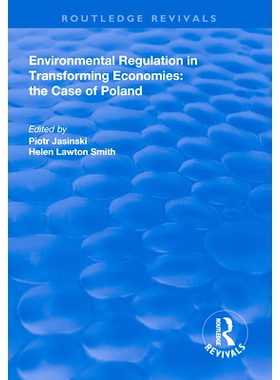 预订 Environmental Regulation in Transforming Economies: The Case of Poland 转型经济中的环境法规：以波兰为例: 9781138313