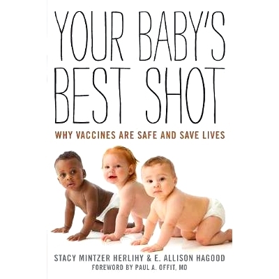 预订 Your Baby’s Best Shot: Why Vaccines Are Safe and Save Lives: 9781442215795
