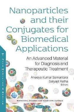 [预订]Nanoparticles and their Conjugates for Biomedical Applications: An Advanced Material for Diagnosis a 9781536165968