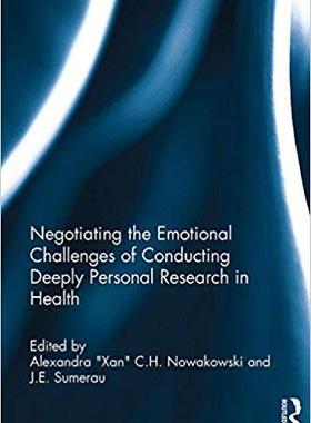 【预售】Negotiating the Emotional Challenges of Conducting Deeply Personal Research in Health