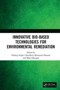 Bio Based Remediation 预订 9780367436032 Environmental Innovative for Technologies