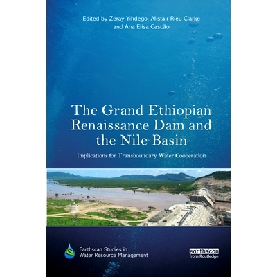 预订 The Grand Ethiopian Renaissance Dam and the Nile Basin: Implications for Transboundary Water Cooperation: 978036737