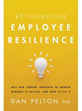 预订 Rethinking Employee Resilience: Why Our Current Approach to Worker Burnout is Failing, and How to Fix It 重新思考员