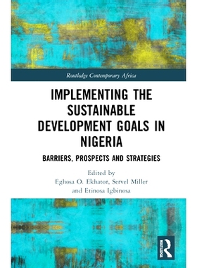 预订 Implementing the Sustainable Development Goals in Nigeria: Barriers, Prospects and Strategies 尼日利亚实施可持续发