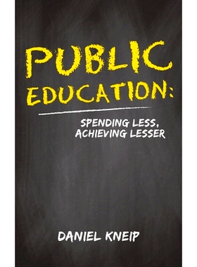 预订 Public Education: Spending Less, Achieving Lesser: 9781647504038