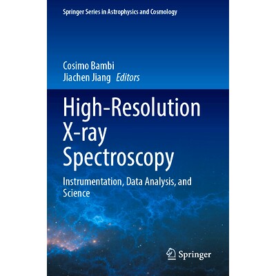 预订 High-Resolution X-ray Spectroscopy: Instrumentation, Data Analysis, and Science 高分辨率 X 射线光谱：仪器仪表、数据