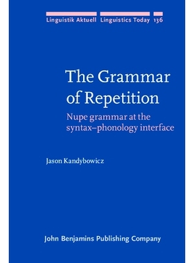 预订 The Grammar of Repetition: Nupe Grammar at the Syntax–Phonology Interface 重复的语法:句法-音韵学界面的努佩语语法: