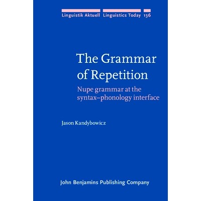 预订 The Grammar of Repetition: Nupe Grammar at the Syntax–Phonology Interface 重复的语法:句法-音韵学界面的努佩语语法:
