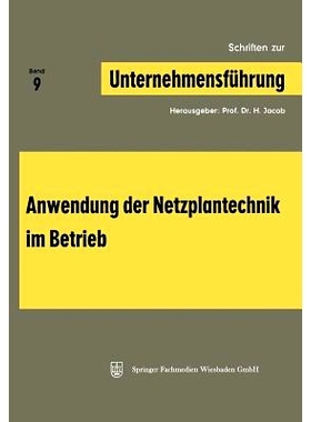预订 Schriften zur Unternehmensführung: Band 9: Anwendung der Netzplantechnik im Betrieb: 9783663004011