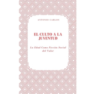 预订 El Culto a la Juventud: La Edad Como Ficción Social del Valor 9798278018360