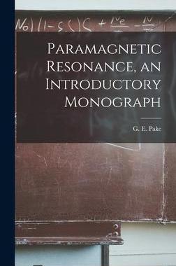 [预订]Paramagnetic Resonance, an Introductory Monograph 9781013766084