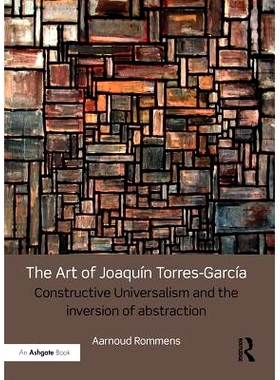 预订 The Art of Joaquín Torres-García: Constructive Universalism and the Inversion of Abstraction 华金·托雷斯加西亚的