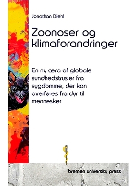 预订 Zoonoser og klimaforandringer: En ny æra af globale sundhedstrusler fra sygdomme, der kan overføres fra dyr til m