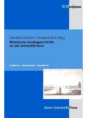 预订 Rheinische Landesgeschichte an der Universität Bonn: Traditionen – Entwicklungen – Perspektiven 波恩大学的莱茵地