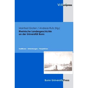预订 Rheinische Landesgeschichte an der Universität Bonn: Traditionen – Entwicklungen – Perspektiven 波恩大学的莱茵地