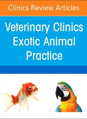 【预订】Sedation and Anesthesia of Zoological Companion Animals, An Issue of Veterinary Clinic 9780323896764