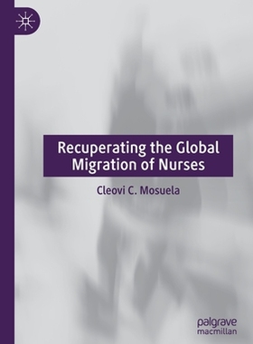 【预订】Recuperating The Global Migration of Nurses 9783030445829