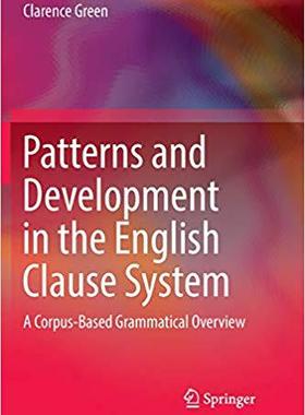 【预售】Patterns and Development in the English Clause System: A Corpus-Based Grammatical Overview