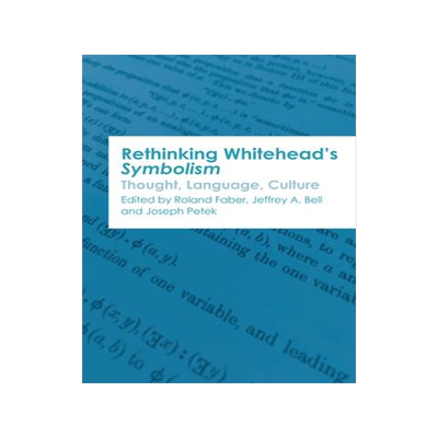 [预订]Rethinking Whitehead’s Symbolism: Thought, Language, Culture 9781474429566