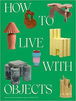 【预订】How to Live with Objects: A Guide to More Meaningful Interiors 9780593235041