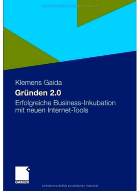 预订 Gründen 2.0: Erfolgreiche Business-Inkubation mit neuen Internet-Tools: 9783834930613