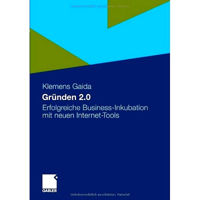 预订 Gründen 2.0: Erfolgreiche Business-Inkubation mit neuen Internet-Tools: 9783834930613