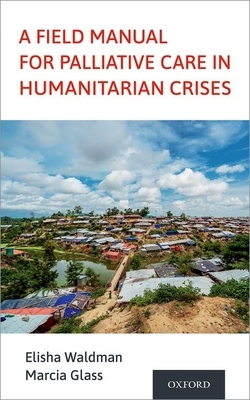 【预订】A Field Manual for Palliative Care in Humanitarian Crises