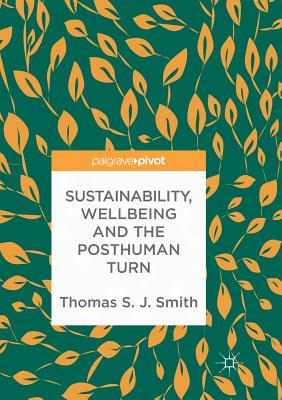 【预订】Sustainability, Wellbeing and the Posthuman Turn