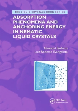【预订】Adsorption Phenomena and Anchoring Energy in Nematic Liquid Crystals