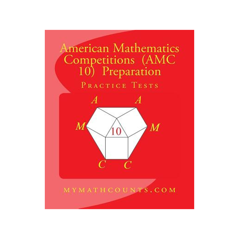 英文原版 美国数学竞赛 (AMC 10) 备考练习测试 American Mathematics Competitions (AMC 10) Preparation Practice Tests