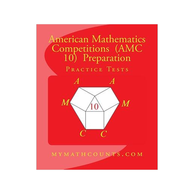 英文原版 美国数学竞赛 (AMC 10) 备考练习测试 American Mathematics Competitions (AMC 10) Preparation Practice Tests
