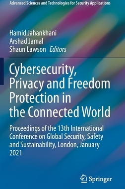 【预订】Cybersecurity, Privacy and Freedom Protection in the Connected World 9783030685331