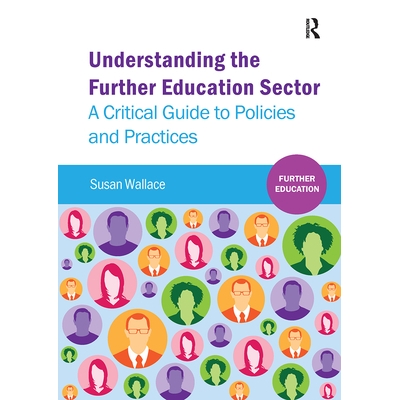预订 Understanding the Further Education Sector: A critical guide to policies and practices 了解继续教育领域：政策和实践