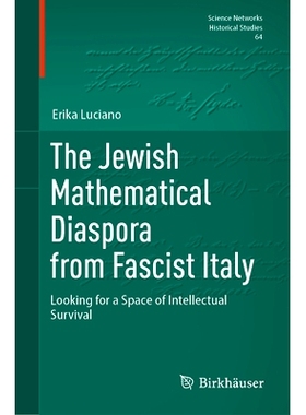 预订 The Jewish Mathematical Diaspora from Fascist Italy: Looking for a Space of Intellectual Survival 来自法西斯意大利
