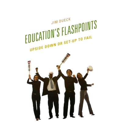 预订 Education’s Flashpoints: Upside Down or Set-Up to Fail 教育的闪光点：倒置或设置失败（精装）: 9781475813166