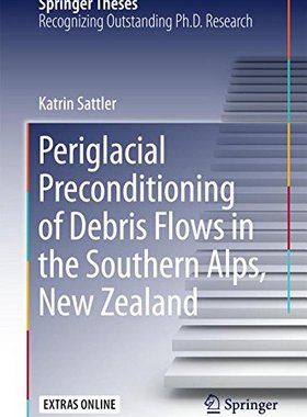 【预订】Periglacial Preconditioning of Debris Flows in the Southern Alps, New Zealand