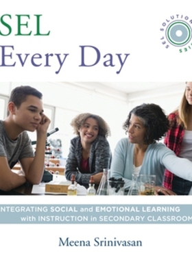预订 SEL Every Day: Integrating Social and Emotional Learning with Instruction in Secondary Classrooms 每天选择：将社交