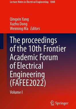 [预订]The Proceedings of the 10th Frontier Academic Forum of Electrical Engineering (Fafee2022): Volume I 9789819934034