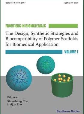 [预订]The Design, Synthetic Strategies and Biocompatibility of Polymer Scaffolds for Biomedical Applicatio 9781608058778