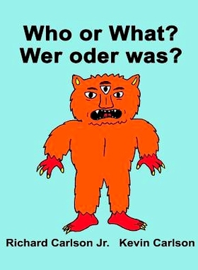 预订 Who or What? Wer oder was?: Children’s Picture Book English-German (Bilingual Edition): 9781537098036
