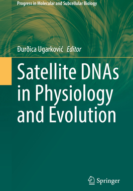 预订 Satellite DNAs in Physiology and Evolution